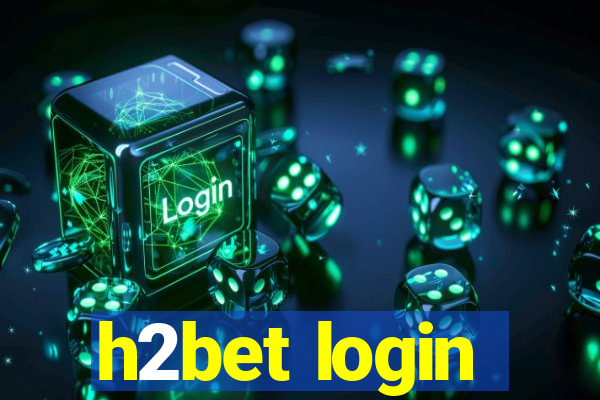 h2bet login